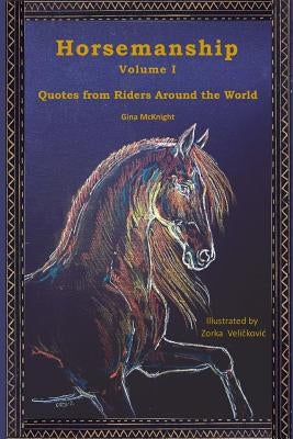 Horsemanship: Quotes from Riders Around the World by Velickovic, Zorka