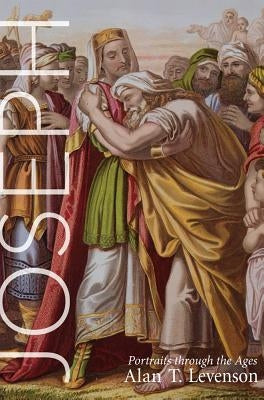 Joseph: Portraits Through the Ages by Levenson, Alan T.