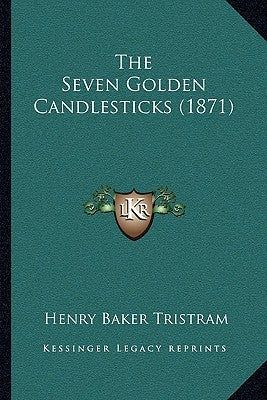 The Seven Golden Candlesticks (1871) by Tristram, Henry Baker