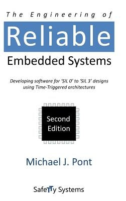 The Engineering of Reliable Embedded Systems (Second Edition) by Pont, Michael J.