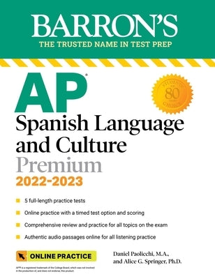 AP Spanish Language and Culture Premium, 2022-2023: 5 Practice Tests + Comprehensive Review + Online Practice by Paolicchi, Daniel