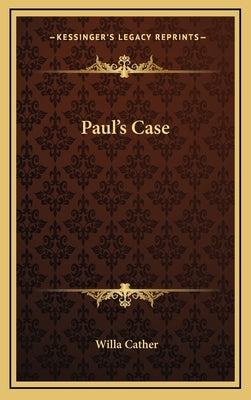Paul's Case by Cather, Willa