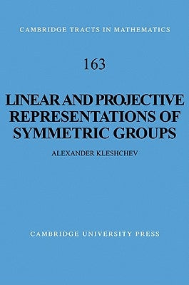 Linear and Projective Representations of Symmetric Groups by Kleshchev, Alexander