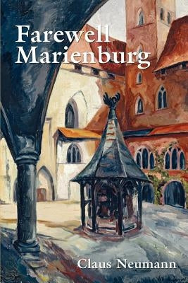 Farewell Marienburg by Neumann, Claus