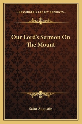 Our Lord's Sermon On The Mount by Saint Augustin