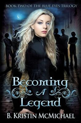 Becoming a Legend by McMichael, B. Kristin
