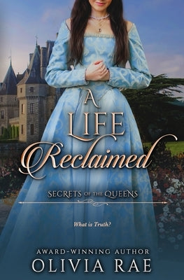 A Life Reclaimed by Rae, Olivia