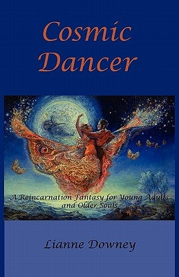 Cosmic Dancer: An Interdimensional Fantasy by Downey, Lianne