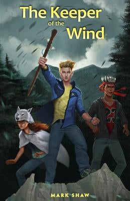 The keeper of the wind by Shaw, Mark a.