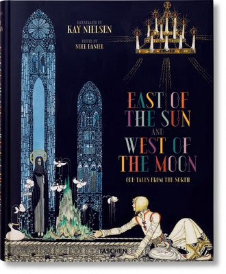 Kay Nielsen. East of the Sun and West of the Moon by Daniel, Noel