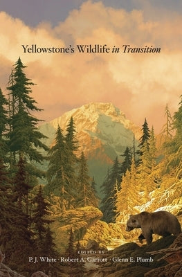 Yellowstone's Wildlife in Transition by White, P. J.