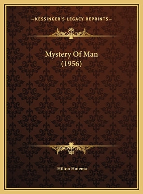 Mystery Of Man (1956) by Hotema, Hilton