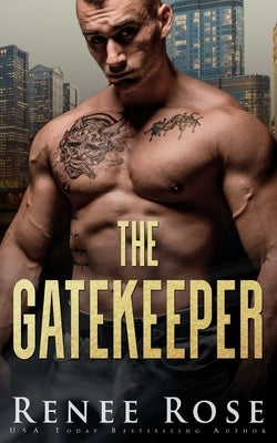 The Gatekeeper: A Dark Bratva Romance by Rose, Renee