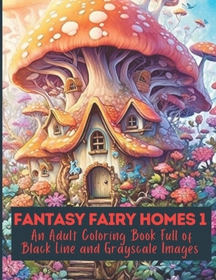 Fantasy Fairy Homes Coloring Book 1 by Breeze, Sea