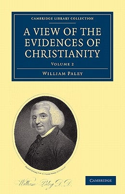 A View of the Evidences of Christianity by Paley, William