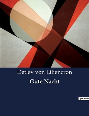 Gute Nacht by Von Liliencron, Detlev
