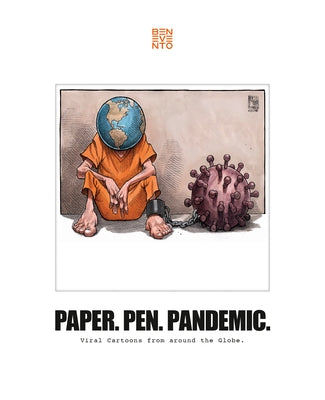 Paper. Pen. Pandemic.: Viral Cartoons from Around the Globe. by Benevento Publishing