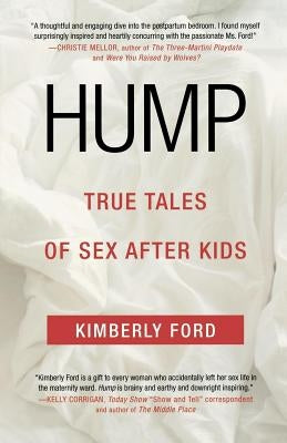 Hump: True Tales of Sex After Kids by Ford, Kimberly