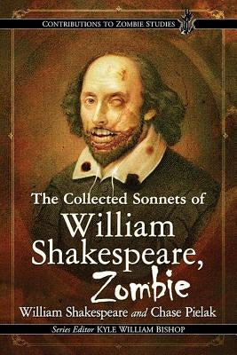 The Collected Sonnets of William Shakespeare, Zombie by Shakespeare, William