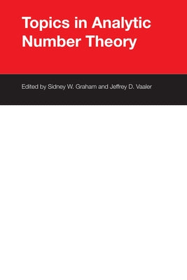 Topics in Analytic Number Theory by Graham, Sidney W.