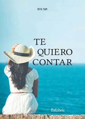 Te quiero contar by Tam, Rita