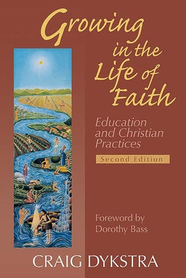 Growing in the Life of Faith by Dykstra