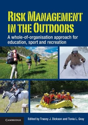 Risk Management in the Outdoors by Dickson, Tracey J.