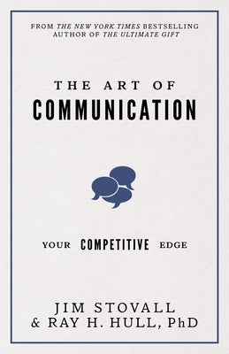 The Art of Communication: Your Competitive Edge by Stovall, Jim