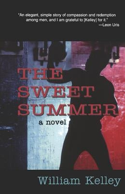 The Sweet Summer by Kelley, William