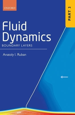 Fluid Dynamics: Part 3 Boundary Layers by Ruban, Anatoly I.
