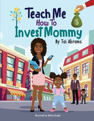 Teach Me How to Invest Mommy by Arshad, Nafisa