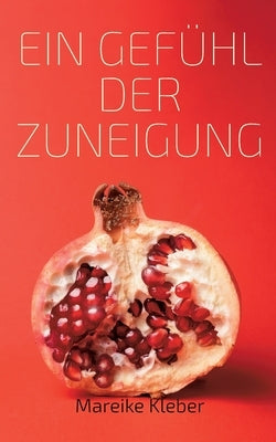 Ein Gefühl der Zuneigung by Kleber, Mareike