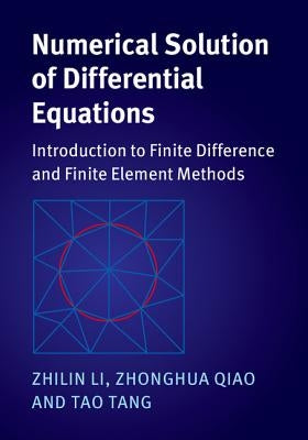 Numerical Solution of Differential Equations: Introduction to Finite Difference and Finite Element Methods by Li, Zhilin