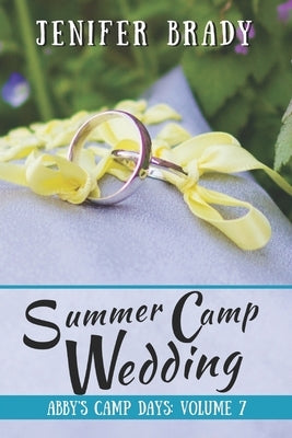Summer Camp Wedding by Brady, Jenifer