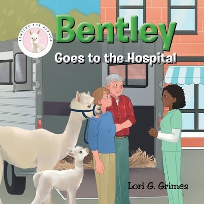Bentley Goes to the Hospital by Grimes, Lori G.