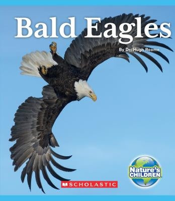 Bald Eagles (Nature's Children) (Library Edition) by Roome, Hugh