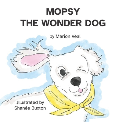 Mopsy, The Wonder Dog by Buxton, Shan&#233;e
