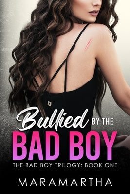 Bullied By The Bad Boy by Maramartha