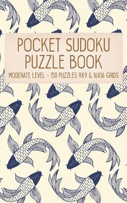 Pocket Sudoku Puzzle Book: Moderate Level - 150 puzzles 9x9 & 16x16 grids Koi Fish Pattern Blue Travel Size Paperback Notebook by Puzzle Books, Faroutandfabulous