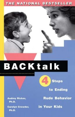 Backtalk: 4 Steps to Stop It Before the Tears and Tantrums Start by Crowder, Carolyn