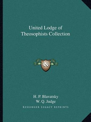 United Lodge of Theosophists Collection by Blavatsky, Helena Petrovna
