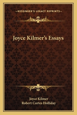 Joyce Kilmer's Essays by Kilmer, Joyce