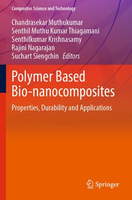 Polymer Based Bio-Nanocomposites: Properties, Durability and Applications by Muthukumar, Chandrasekar