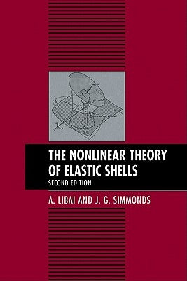 The Nonlinear Theory of Elastic Shells by Libai, A.