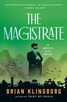 The Magistrate: An Inspector Lu Fei Mystery by Klingborg, Brian