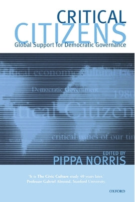 Critical Citizens: Global Support for Democratic Government by Norris, Pippa