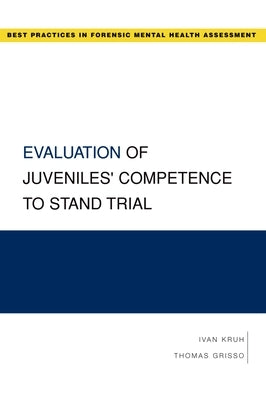 Evaluation of Juveniles' Competence to Stand Trial by Kruh, Ivan