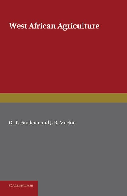 West African Agriculture by Faulkner, O. T.