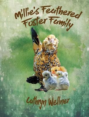 Millie's Feathered Foster Family by Wellner, Cathryn