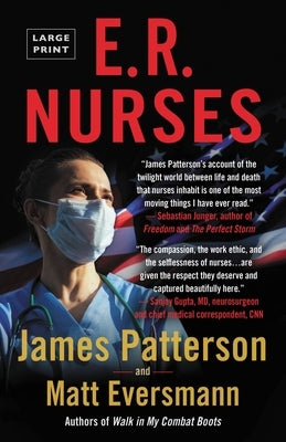 E.R. Nurses: True Stories from America's Greatest Unsung Heroes by Patterson, James